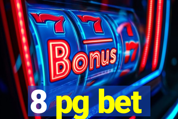 8 pg bet